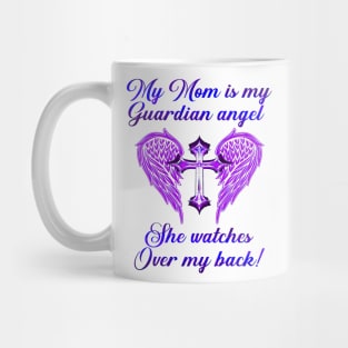 My Mom Is My Guardian Angel She Watches Over My Back Mug